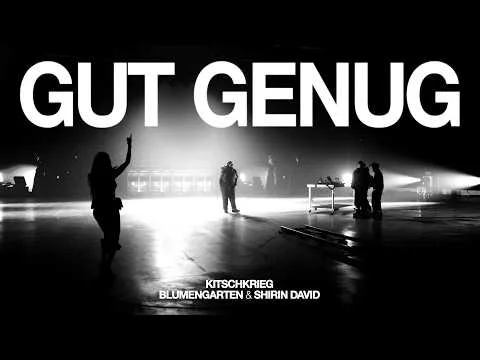 KITSCHKRIEG feat. BLUMENGARTEN & SHIRIN DAVID — GUT GENUG