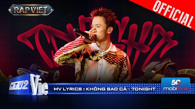 7dnight · Không Sao Cả (Rap Việt MV)